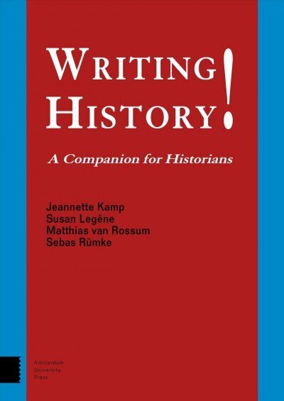 Writing History!: A Companion for Historians hind ja info | Ajalooraamatud | kaup24.ee