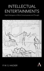 Intellectual Entertainments: Eight Dialogues on Mind, Consciousness and Thought цена и информация | Исторические книги | kaup24.ee