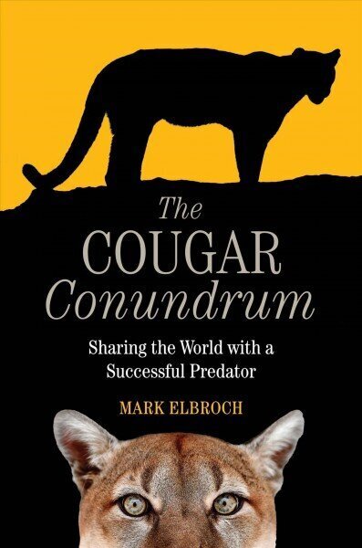 Cougar Conundrum: Sharing the World with a Succesful Predator цена и информация | Entsüklopeediad, teatmeteosed | kaup24.ee