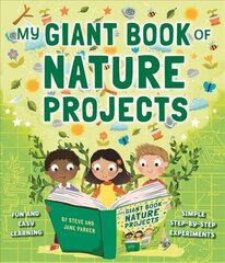 Giant Book of Nature Projects: Fun and easy learning, in simple step-by-step experiments hind ja info | Noortekirjandus | kaup24.ee
