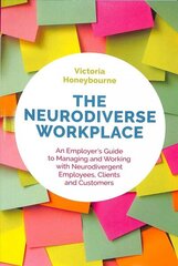 Neurodiverse Workplace: An Employer's Guide to Managing and Working with Neurodivergent Employees, Clients and Customers hind ja info | Majandusalased raamatud | kaup24.ee