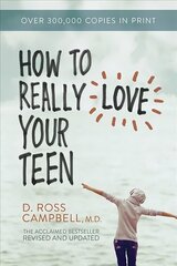 How to Really Love Your Teen hind ja info | Usukirjandus, religioossed raamatud | kaup24.ee