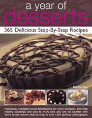 Year of Desserts: 365 Delicious Step-by-Step Recipes: Fabulously Indulgent Sweet Temptations for Every Occasion, from Rich Creamy Puddings and Pies to Fruity Ices and Low-Fat Souffles, with Every Recipe Shown Step-by-Step in Over 1500 Glorious Photograph цена и информация | Книги рецептов | kaup24.ee