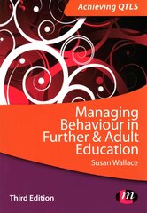 Managing Behaviour in Further and Adult Education 3rd Revised edition hind ja info | Ühiskonnateemalised raamatud | kaup24.ee