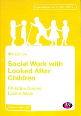 Social Work with Looked After Children 3rd Revised edition hind ja info | Ühiskonnateemalised raamatud | kaup24.ee