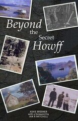 Beyond the Secret Howff: From Engineer to Mountaineer цена и информация | Книги о питании и здоровом образе жизни | kaup24.ee