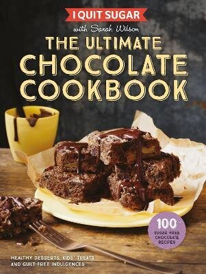 I Quit Sugar The Ultimate Chocolate Cookbook: Healthy Desserts, Kids' Treats and Guilt-Free Indulgences Main Market Ed. hind ja info | Retseptiraamatud  | kaup24.ee