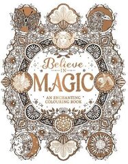 Believe in Magic: An Enchanting Colouring Book цена и информация | Книжки - раскраски | kaup24.ee