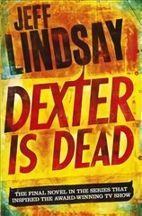 Dexter Is Dead: Dexter New Blood, the major new TV thriller on Sky Atlantic (Book Eight) hind ja info | Fantaasia, müstika | kaup24.ee