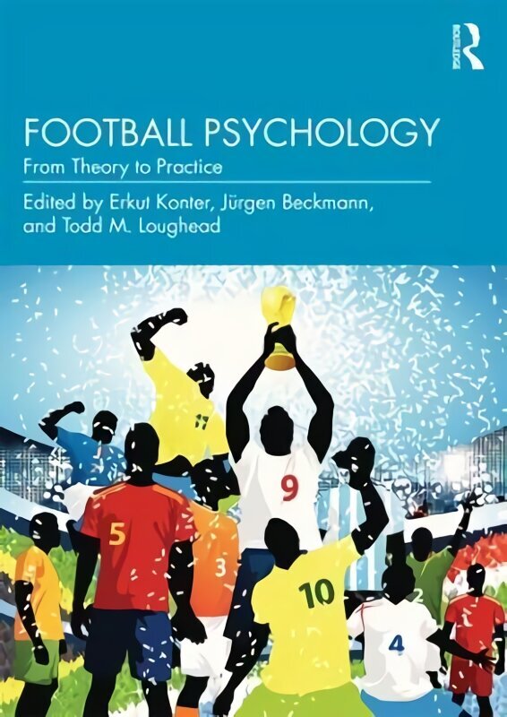 Football Psychology: From Theory to Practice цена и информация | Tervislik eluviis ja toitumine | kaup24.ee