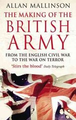 Making Of The British Army hind ja info | Ajalooraamatud | kaup24.ee