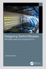 Designing Switch/Routers: Architectures and Applications hind ja info | Ühiskonnateemalised raamatud | kaup24.ee