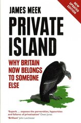 Private Island: Why Britain Now Belongs to Someone Else hind ja info | Ühiskonnateemalised raamatud | kaup24.ee