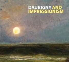 Daubigny and Impressionism цена и информация | Книги об искусстве | kaup24.ee