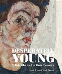 Desperately Young: Artists Who Died in Their Twenties цена и информация | Книги об искусстве | kaup24.ee