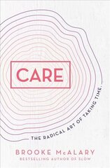 Care: The radical art of taking time цена и информация | Самоучители | kaup24.ee