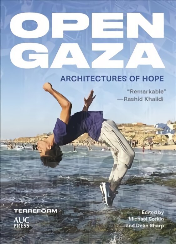 Open Gaza: Architectures of Hope hind ja info | Ühiskonnateemalised raamatud | kaup24.ee
