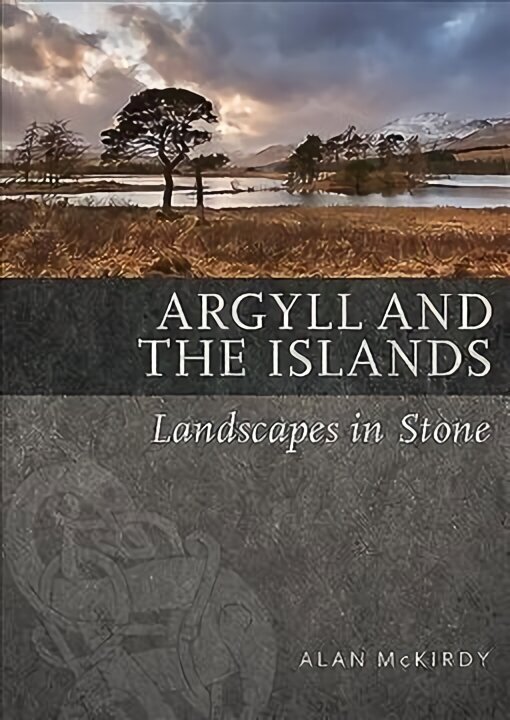 Argyll & the Islands: Landscapes in Stone цена и информация | Entsüklopeediad, teatmeteosed | kaup24.ee