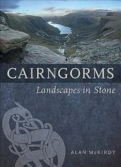 Cairngorms: Landscapes in Stone hind ja info | Ajalooraamatud | kaup24.ee