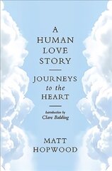 Human Love Story: Journeys to the Heart цена и информация | Путеводители, путешествия | kaup24.ee
