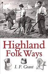 Highland Folk Ways hind ja info | Ajalooraamatud | kaup24.ee