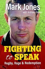 Fighting to Speak: Rugby, Rage & Redemption hind ja info | Elulooraamatud, biograafiad, memuaarid | kaup24.ee