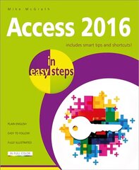 Access 2016 in Easy Steps цена и информация | Книги по экономике | kaup24.ee
