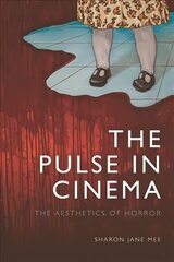 Pulse in Cinema: The Aesthetics of Horror hind ja info | Kunstiraamatud | kaup24.ee