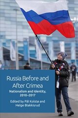 Russia Before and After Crimea: Nationalism and Identity, 2010 17 hind ja info | Ühiskonnateemalised raamatud | kaup24.ee