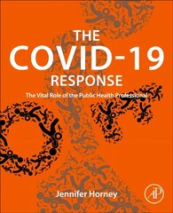 Covid-19 Response: The Vital Role of the Public Health Professional hind ja info | Majandusalased raamatud | kaup24.ee