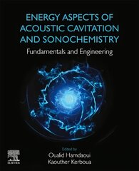 Energy Aspects of Acoustic Cavitation and Sonochemistry: Fundamentals and Engineering цена и информация | Книги по социальным наукам | kaup24.ee