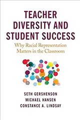 Teacher diversity and student success: why racial representation matters in the classroom цена и информация | Книги по социальным наукам | kaup24.ee