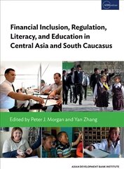 Financial Inclusion, Regulation, Literacy, and Education in Central Asia and South Caucasus цена и информация | Книги по экономике | kaup24.ee