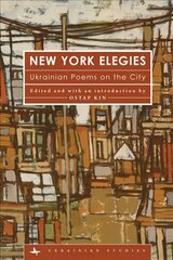 New York Elegies: Ukrainian Poems on the City цена и информация | Поэзия | kaup24.ee