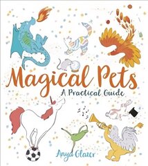 Magical Pets: A Practical Guide цена и информация | Книги для малышей | kaup24.ee