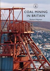 Coal Mining in Britain hind ja info | Ajalooraamatud | kaup24.ee