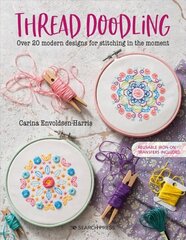 Thread Doodling: Over 20 Modern Designs for Stitching in the Moment цена и информация | Книги о питании и здоровом образе жизни | kaup24.ee