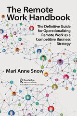 Remote Work Handbook: The Definitive Guide for Operationalizing Remote Work as a Competitive Business Strategy hind ja info | Majandusalased raamatud | kaup24.ee