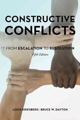 Constructive Conflicts: From Escalation to Resolution Fifth Edition цена и информация | Книги по социальным наукам | kaup24.ee