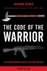 Code of the Warrior: Exploring Warrior Values Past and Present Second Edition цена и информация | Книги по социальным наукам | kaup24.ee