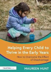 Helping Every Child to Thrive in the Early Years: How to Overcome the Effect of Disadvantage цена и информация | Книги по социальным наукам | kaup24.ee