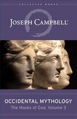 Occidental Mythology: The Masks of God Volume 3 hind ja info | Ühiskonnateemalised raamatud | kaup24.ee