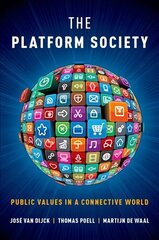 Platform Society: Public Values in a Connective World цена и информация | Книги по экономике | kaup24.ee