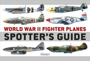 World War II Fighter Planes Spotter's Guide цена и информация | Книги по социальным наукам | kaup24.ee