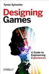 Designing Games: A Guide to Engineering Experiences цена и информация | Книги по экономике | kaup24.ee