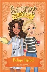 Secret Princesses: Picture Perfect: Book 12 Illustrated edition, Book 12 цена и информация | Книги для подростков и молодежи | kaup24.ee