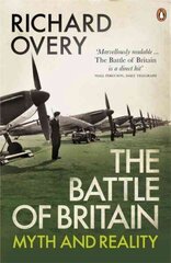 Battle of Britain: Myth and Reality цена и информация | Исторические книги | kaup24.ee