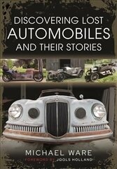 Discovering Lost Automobiles and their Stories цена и информация | Путеводители, путешествия | kaup24.ee