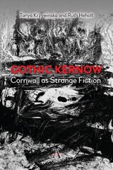 Gothic Kernow: Cornwall as Strange Fiction цена и информация | Исторические книги | kaup24.ee
