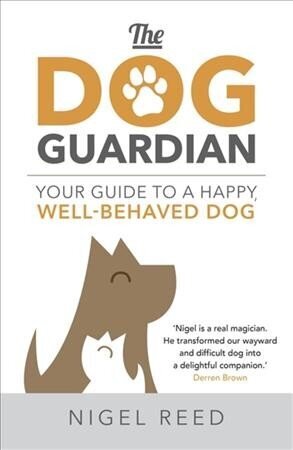 Dog Guardian: Your Guide to a Happy, Well-Behaved Dog цена и информация | Tervislik eluviis ja toitumine | kaup24.ee